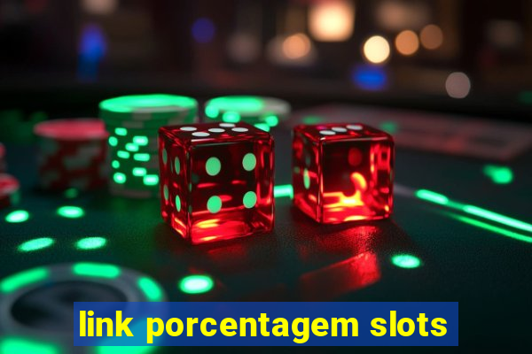 link porcentagem slots